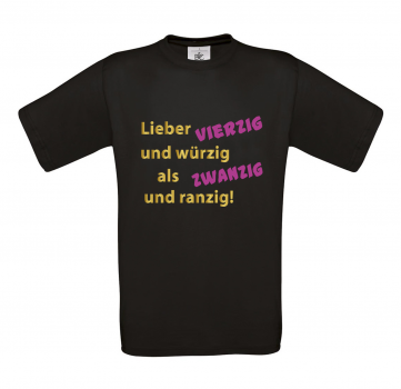 T-Shirt Lieber Vierzig und würzig...